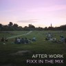 <b>AFTERWORK-FIXXINTHEMIX.jpg</b> de la serie after work<br /> 